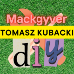 Tomasz Kubacki - Mackgyver
